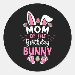 Mum Of The Birthday Bunny Easter Bday Family Match Classic Round Sticker