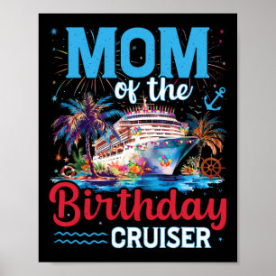 Mum Of The Birthday Cruiser Funny Cruise Birthday  Poster