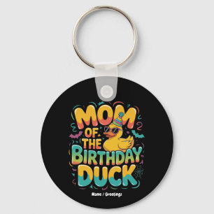 Mum Of The Birthday Duck Rubber Duck Birthday Girl Key Ring