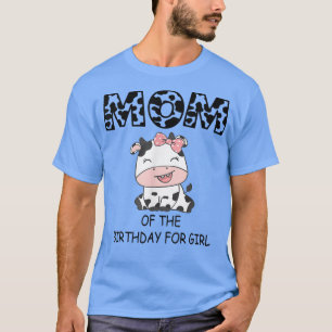Mum of The Birthday For Girl Cow Farm First Birthd T-Shirt