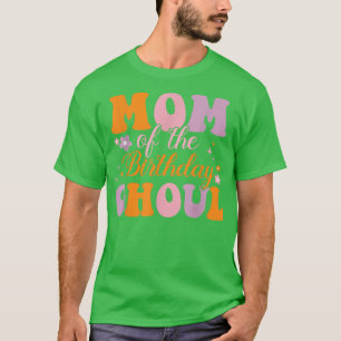 Mum Of The Birthday Ghoul Ghost Halloween Costume T-Shirt