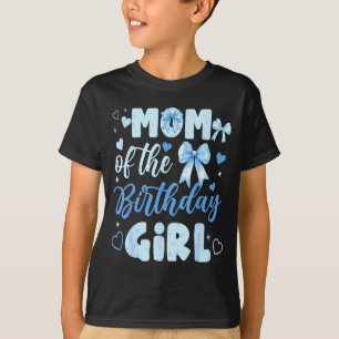 Mum of the birthday girl bow blue cute matching T-Shirt