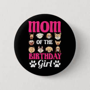 Mum Of The Birthday Girl Dog Paw Bday Party 6 Cm Round Badge