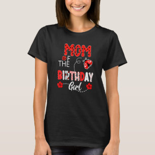Mum Of The Birthday Girl Family Ladybug Birthday T-Shirt