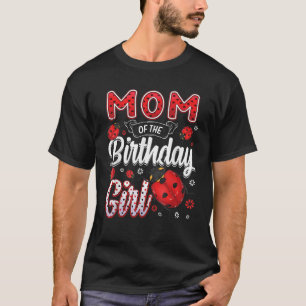 Mum Of The Birthday Girl Family Ladybug Birthday T T-Shirt