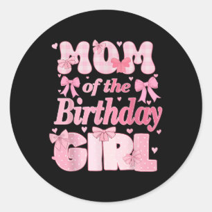 Mum Of The Birthday Girl Family Pink Coquette Bow Classic Round Sticker