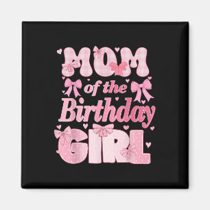 Mum Of The Birthday Girl Family Pink Coquette Bow Magnet