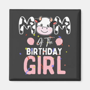 Mum of The Birthday Girl Farm Cow Mummy Mama 1st Magnet
