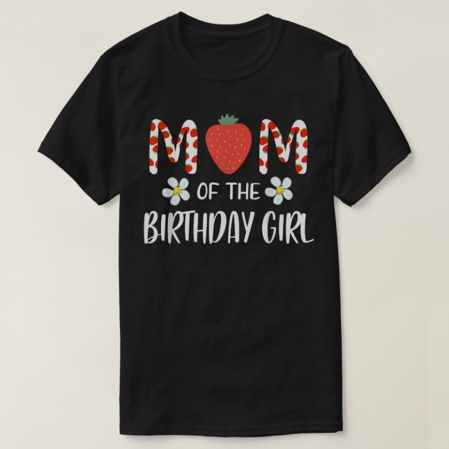 Mum Of The Birthday Girl First birthday Berry Them T-Shirt (Design Front)