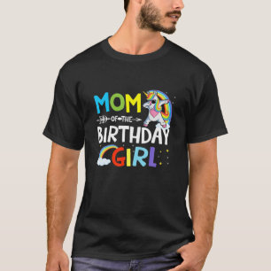 Mum Of The Birthday Girl Funny Dabbing Unicorn Mum T-Shirt