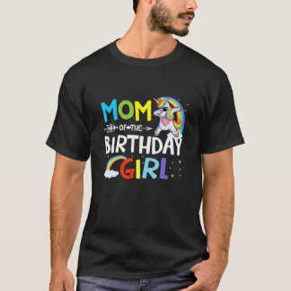 Mum Of The Birthday Girl Funny Dabbing Unicorn Mum T-Shirt