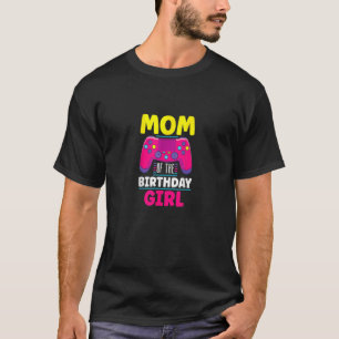 Mum Of The Birthday Girl Gamer Controller Gaming T-Shirt