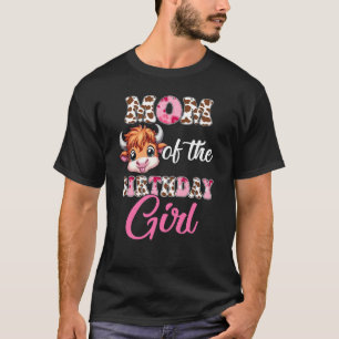 Mum Of The Birthday Girl Highland Cow Farm 1st Bir T-Shirt