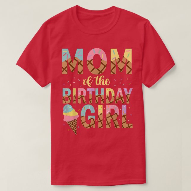Mum Of The Birthday Girl Ice Cream 1st Birthday Fa T-Shirt (Design Front)
