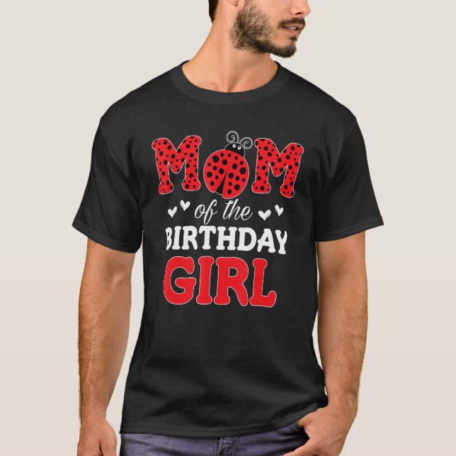 Mum Of The Birthday Girl Ladybug 1st Birthday Outf T-Shirt (Front)