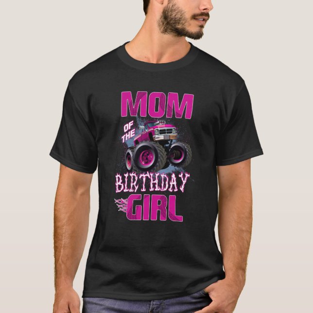 Mum of The Birthday Girl Monster Truck Mummy Mama  T-Shirt (Front)