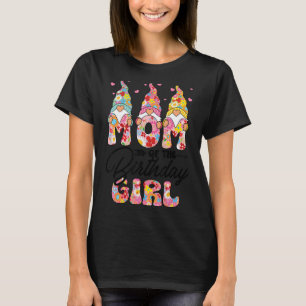 Mum Of The Birthday Girl Mum Gnome Flower Mothers T-Shirt