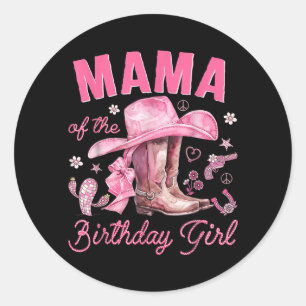 Mum of the Birthday Girl nk Cowgirl Western Rodeo Classic Round Sticker