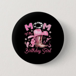 Mum of the birthday girl pink cowgirl western rode 6 cm round badge