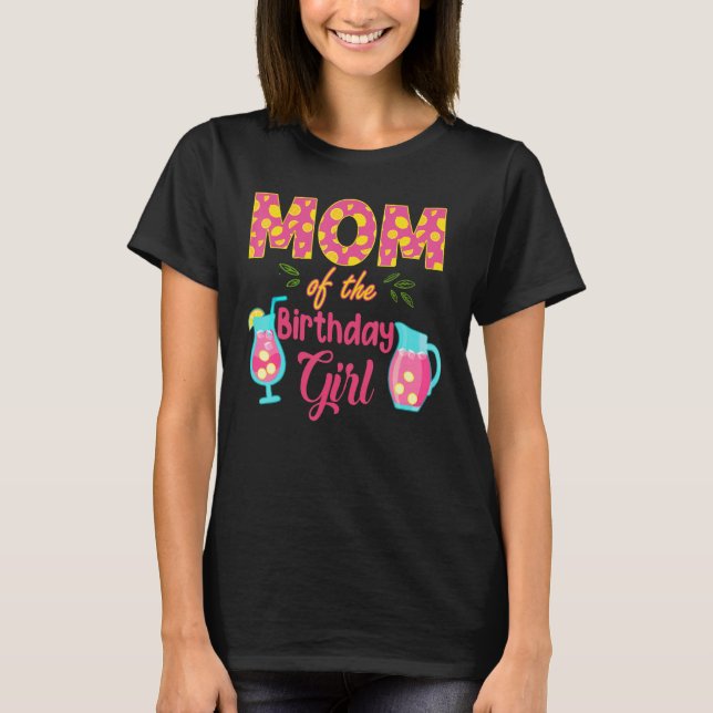 Mum Of The Birthday Girl Pink Lemonade B Day Party T-Shirt (Front)