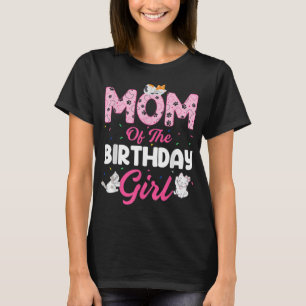 Mum of the Birthday Girl Shirt Cat Lover Kitty Kit