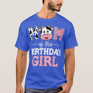 Mum of The Birthday Girl Shirt Farm Cow Mummy Mama