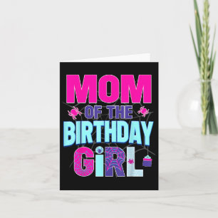 Mum Of The Birthday Girl Shirt Matching Family Spi Card