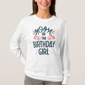 Mum of the Birthday Girl T-Shirt