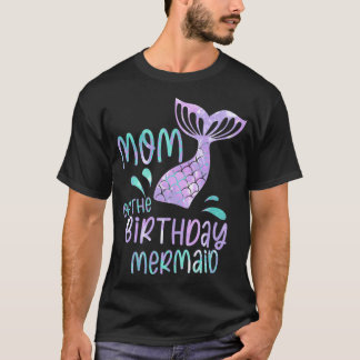 Mum Of The Birthday Mermaid 3 T-Shirt