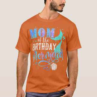 Mum Of The Birthday Mermaid Family Matching Party T-Shirt