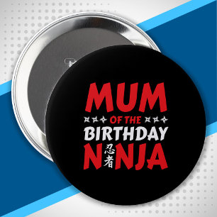Mum of the Birthday Ninja - Birthday Ninja Party 10 Cm Round Badge