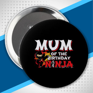 Mum of the Birthday Ninja - Ninja Birthday Party 10 Cm Round Badge