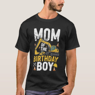 Mum of The Birthday Party Outfit Excavator Crew Mo T-Shirt