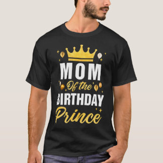 Mum Of The Birthday Prince Boys Bday Party For Him T-Shirt