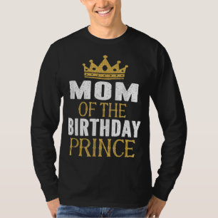 Mum Of The Birthday Prince Boys Bday Party Gift Fo T-Shirt