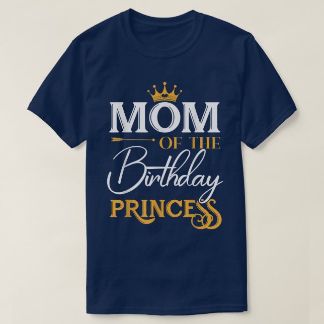 Mum Of The Birthday Princess Funny Mama Mummy Gran T-Shirt (Design Front)