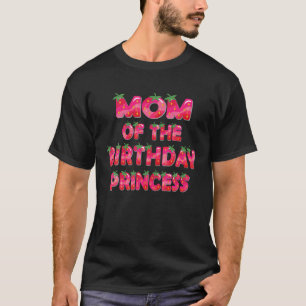 Mum Of The Birthday Princess Girl Strawberry Party T-Shirt