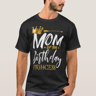 Mum Of The Birthday Princess  Mama Mummy Grandma N T-Shirt