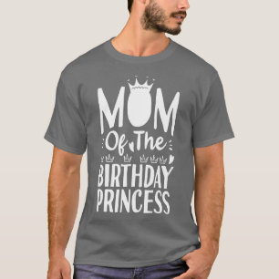 Mum of the birthday princesses T-Shirt