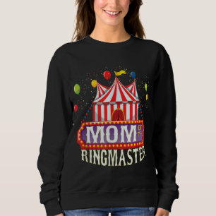 Mum Of The Birthday Ringmaster Kids Circus Party B Sweatshirt