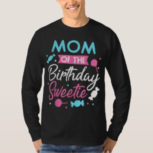 Mum Of The Birthday Sweetie Candy Bday Party Mothe T-Shirt