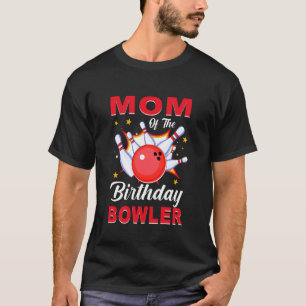 Mum Of The Bowler Girl Matching Family Bowling Bir T-Shirt