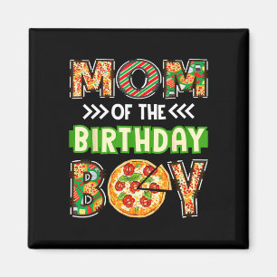 Mum of the boy birthday boy pizza lover party  magnet