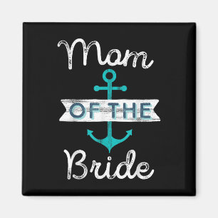 Mum Of The Bride Gift Fun Mother Mama Nautical Wed Magnet