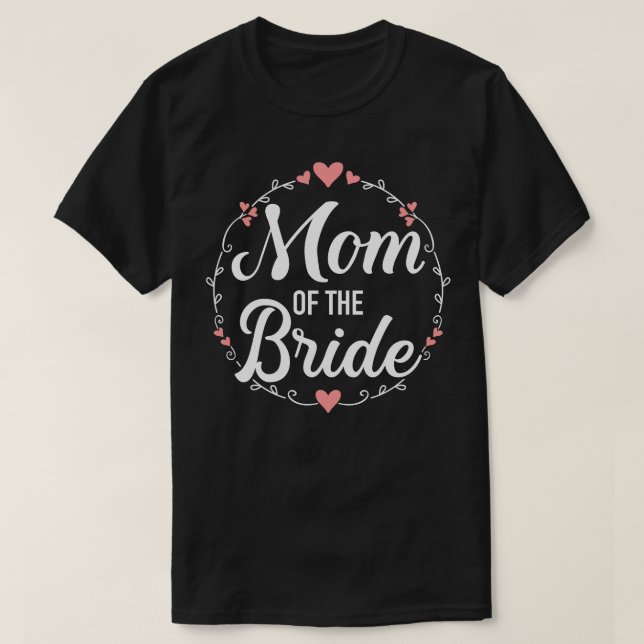 Mum of the bride wedding 2 T-Shirt (Design Front)