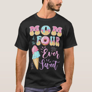 Mum of The Four Ever Sweet Ice Cream 4th Birthday T-Shirt