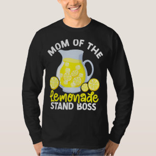 Mum Of The Lemonade Stand Boss Juice Lemon Juice L T-Shirt