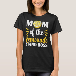 Mum Of The Lemonade Stand Boss Lemon Lover Fruit B T-Shirt