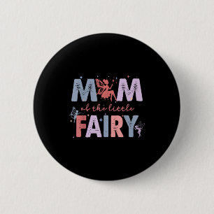 Mum of the little fairy first birthday girl party  6 cm round badge