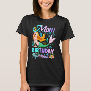 Mum Of The Mermaid Birthday Girl Family Birthday M T-Shirt